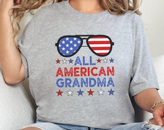 All American Grandma T-Shirt, Patriotic Grandma Shirt, USA Flag Shirt, Grandma Gift, Fourth of July Shirt, Independence Day Shirt