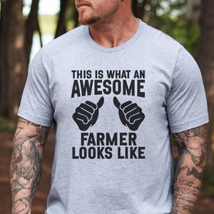 Awesome Farmer T-Shirt, Funny Farmer Shirt, Farmer Gift Idea, This is what an Awesome Farmer Looks Like Shirt, Cool Farmer Graphic Tee