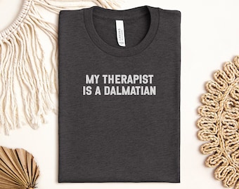 Dalmatian Therapist T-Shirts, Funny Dog Lover Tee, Pet Therapy Gift, Unique Dog Design, Spotty Dog, Animal Lover, Dog Breed T Shirts