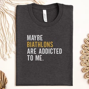 Maybe Biathlons T-Shirt, Addicted To Me Tee, Winter Sports T Shirt, Biathlon Lover Gift, Funny Sports Shirt, Athlete Tee, Unisex Top