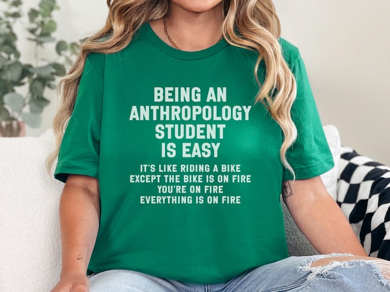 Funny Anthropology Student Tee, Anthropologist Gift Shirt, College Life Humor T-shirt, Academia Novelty Top, Student Life Tee