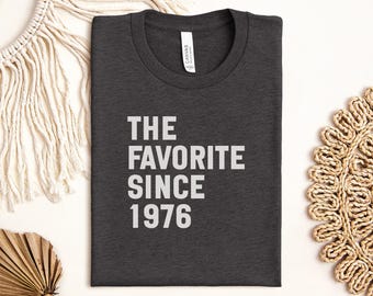 The Favorite Since 1976 T-Shirt, Birthday Gift, Vintage Style Tee, Anniversary Gift, Retro TShirt, Classic Year T Shirt, Best Seller