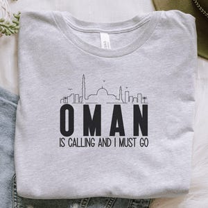 Oman Is Calling And I Must Go Shirt, Oman Travel Souvenir, Oman Skyline Tee, Perfect Oman Tourist Gift, Oman Adventure T-Shirt