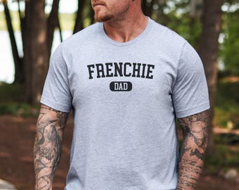 Frenchie Dad T-Shirt, Bulldog Papa Tee, Dog Lover Gift, Pet Owner Apparel, French Bulldog Gift, Father's Day Gift, Trending Now T-Shirt