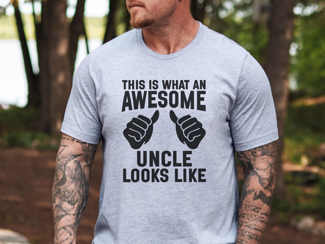 Awesome Uncle T-shirt, Gift for Uncle, Best Uncle Ever, Funny Uncle ...