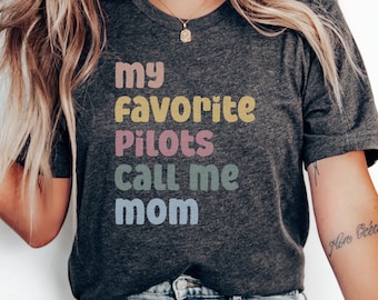 My Favorite Pilots Call Me Mom T-Shirt | Proud Aviation Mother Tee, Mother's Day Gift for Flight Mom, Airplane Lover Top