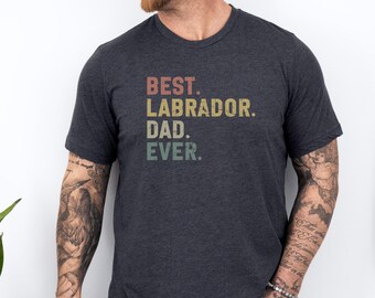 Best Labrador Dad Ever T-Shirt, Retro Dog Lover Gift, Cute Labrador Owner Tee, Labrador Dad Shirt, Dog Dad Gift Tee