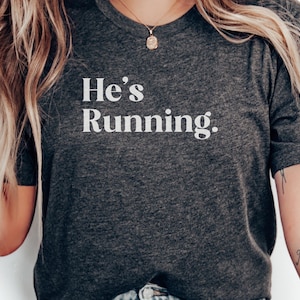 He is Running T-Shirts, Funny Running Shirt, Running Joke Shirts, Running Graphic Tees, Marathon Runners Apparel