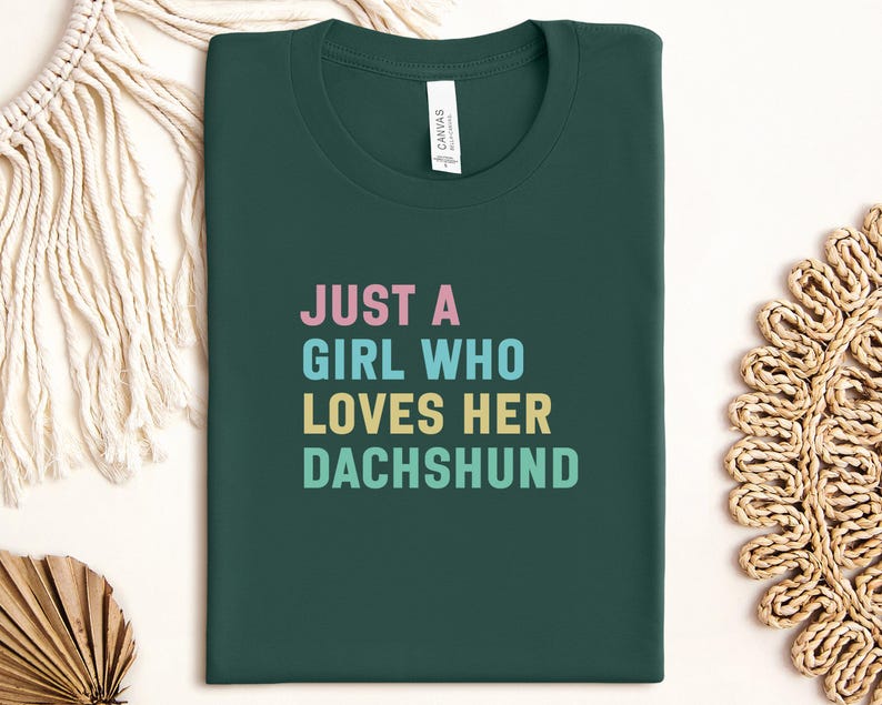 Just A Girl Who Loves Her Dachshund Shirt, Dachshund Lover Gift, Dog Mom Tee, Sausage Dog Owner Shirt, Pet Lover Apparel