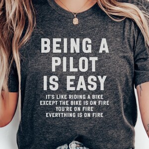 Funny Pilot T Shirt, Aviation Gift Idea, Being A Pilot Is Easy T Shirt, Airplane Lover Tee, Sarcastic Pilot Gift, Pilot Humor Tee