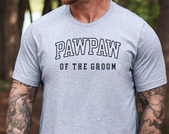 Pawpaw of the Groom T-Shirt | Wedding Grandfather Gift | Groom's Family Tee | Bachelor Party Apparel
