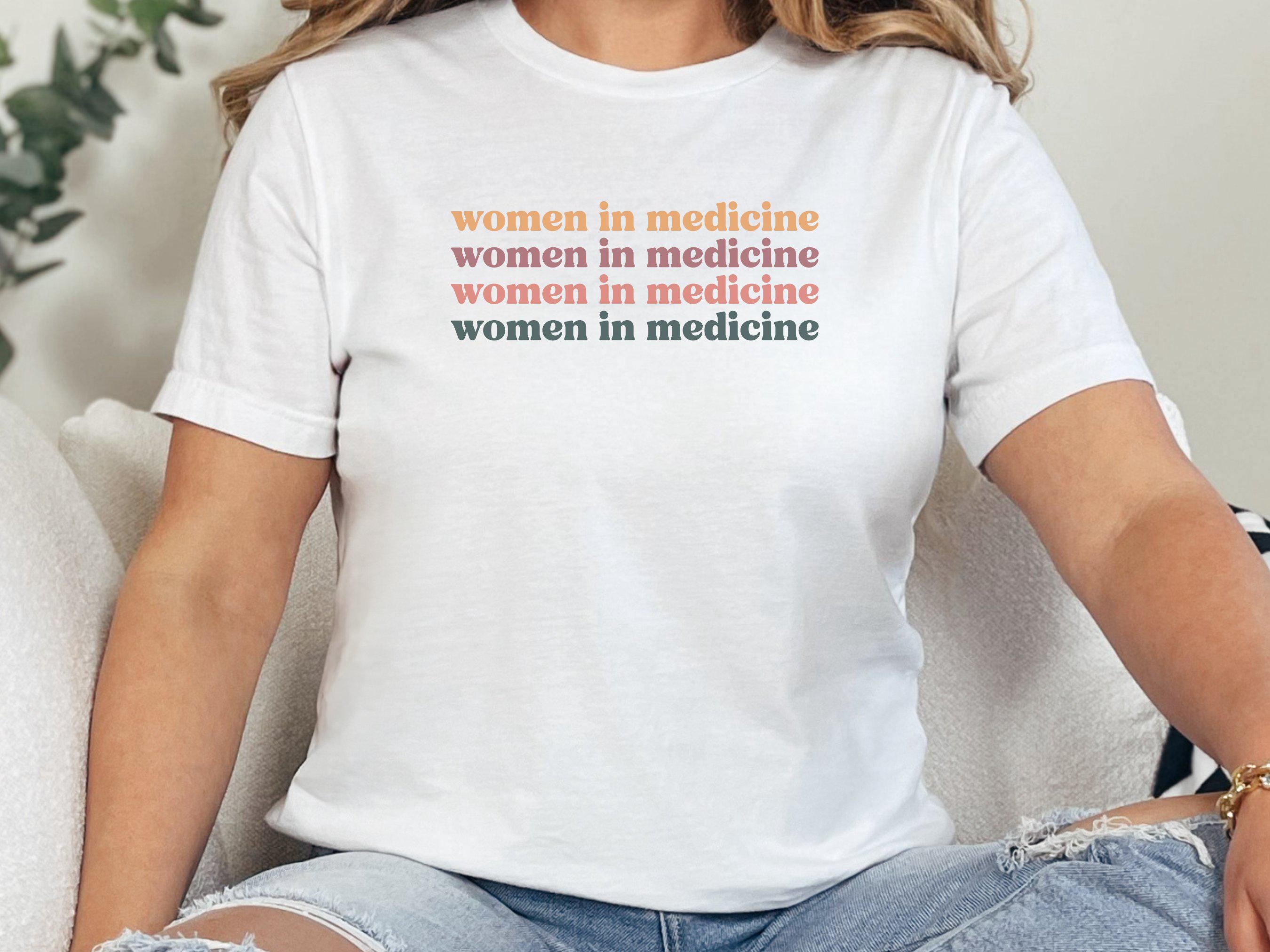 Women in Medicine T-shirt, Women Empowerment Tee, Healthcare