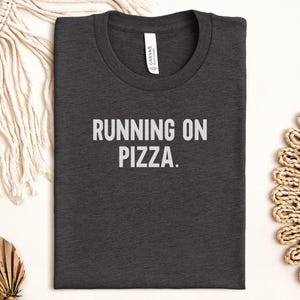 Running On Pizza T Shirt, Foodie T-Shirt, Pizza Lover, Funny T Shirt, Food T Shirt, Gift Idea, Pizza Graphic, Foodie Gift Idea
