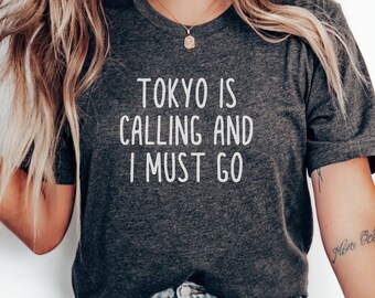 Tokyo is Calling T-Shirt, Japan Travel Tee, Wanderlust Shirt, Gift for Traveler, Tokyo Trip T-Shirt, Vacation T-Shirt, Call to Japan Tee