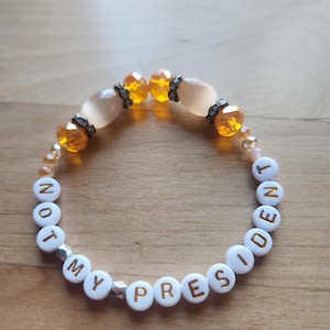 Not My President beaded bracelet