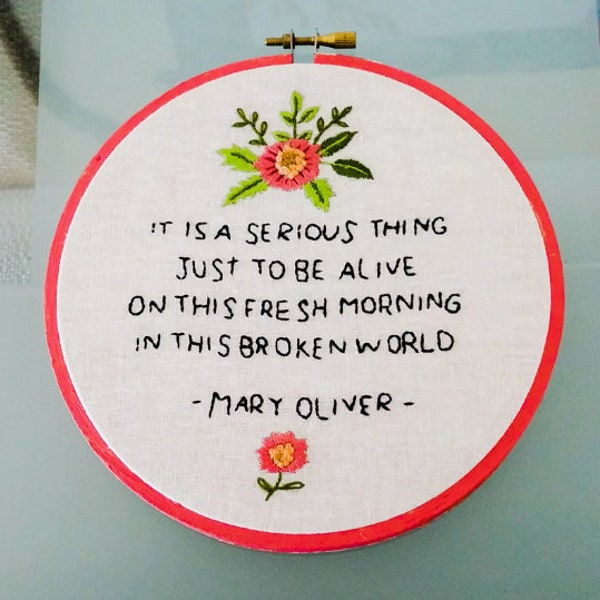 Inspiration Hoop Quote Embroidery Mary Oliver Poem Fresh Morning Gift Art