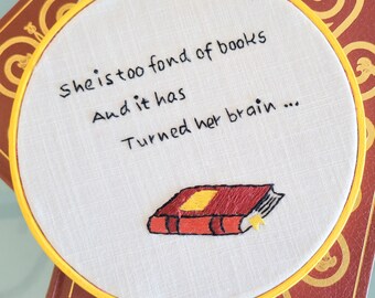 Book Lover Gift Embroidery Hoop Wall Art Book Nook Art She Is Too Fond of Books Louisa May Alcott