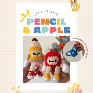 May include: A PDF bundle for a crochet pencil and apple, featuring two plush toys with smiling faces, limbs, and sneakers. The pencil is yellow, tan, and brown, while the apple is red and tan. A small blue crochet backpack accessory is also shown.