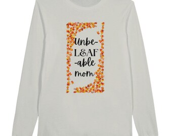 Unbeleafable Mom Premium Unisex Longsleeve T-shirt