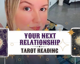 Your Next Relationship Tarot Love Reading, Detailed, Future Love Reading, Future of This Connection Reading, Detailed Reading, Psychic
