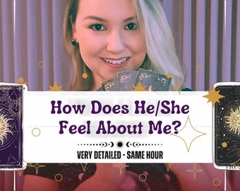 How Does She/He  Feel About Me?, Love Reading , Same Hour, Tarot Reading, What Does He Think of Me, Same Day