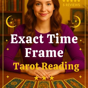 May include: An image promoting a tarot reading service. The text "Exact Time Frame Tarot Reading" is displayed over a woman in a purple shirt. Tarot cards are laid out on a wooden table. The image has a gold border with stars and crescent moons.