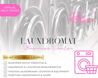 May include: A pink graphic of a washing machine with a laundry basket inside. The text "LAUNDROMAT Business Course" is in black text. The text "WHAT YOU WILL LEARN:" is in black text. A list of bullet points in black text includes: "BUSINESS SETUP ESSENTIALS", "INSURANCE & LICENSING REQUIREMENTS", "FINDING LAUNDROMAT LOCATION & EQUIPMENT", "STAFFING, MAINTENANCE & MORE".