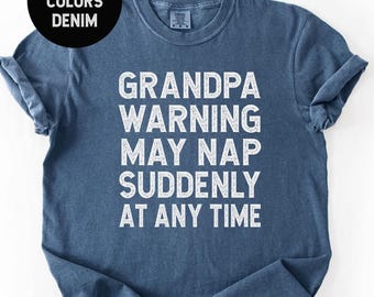 Grandpa Warning May Nap Suddenly at any Time Shirt , Funny Grandpa Tee