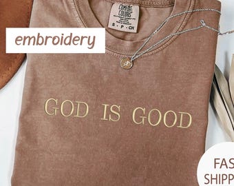 Embroidered Minimalist Shirt God is Good Trendy Christian Comfort Colors Shirt Gift Faith Shirt Faith Tee Church Group Shirt Oversized Comfy