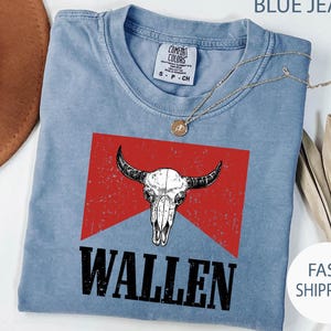 Comfort Colors® Wallen Shirt Country Music Fan Bull Skull Women Oversized Shirt  im the problem shirt Rustic Country Vibes Tee