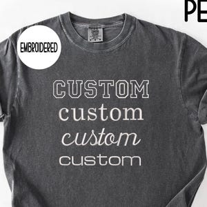 Custom Embroidered Comfort Colors T shirt, Custom Embroidered Tshirt, Embroidered Tee, Custom Tee, Embroidered Shirt, Personalized Group tee