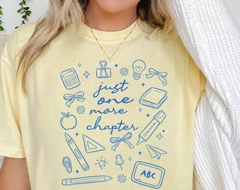Comfort Colors Book Lover Shirt: Just One More Chapter T-Shirt