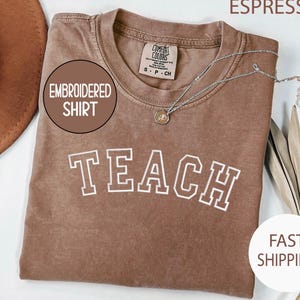 Embroidered TEACH Comfort Colors® Shirt - Back to School Teacher Shirt - Embroidery Teacher Shirt - Teacher Gift - Gifts for Teachers