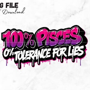 Pisces PNG Pisces Sternzeichen Sublimation Pisces Mädchen Digitaler Download Graffiti Drip Font Design Pisces Girl Png 100 Prozent Pisces Lustig
