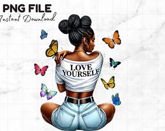 Black Girl Self Love Png Love Yourself Clipart Daily Affirmations Melanin Queen Black Girl Magic  Sublimation Digital Download