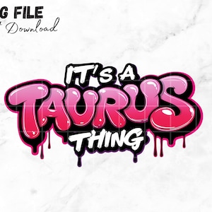 C'est une chose taureau PNG signe du zodiaque taureau sublimation fille taureau téléchargement numérique polices Graffiti goutte à goutte conception fille taureau Png