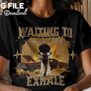 Waiting To Exhale Png Grunge Black Girl Png For Shirts Afro Melanin Queen Black Girl Magic 90&#39;s Movie Inspired Sublimation Digital Download