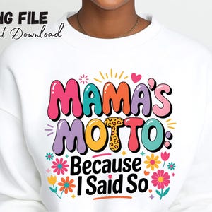 Mama's motto PNG-sublimatieontwerp voor grappig moedershirt omdat ik het zei digitale download schattige Moederdag-clipart voor moeders
