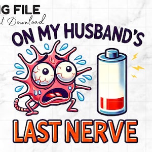 Op de laatste zenuw van mijn man png grappig shirt png Snarky vrouw hilarische uitspraken coole ontwerpen voor tshirts citaten sublimatie digitale download
