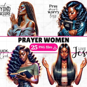 25 zwarte vrouwen bidden clipart bundel planner meisjes met geloof PNG gezegend meisje christelijke illustraties geloof citaten God liefde sublimatie