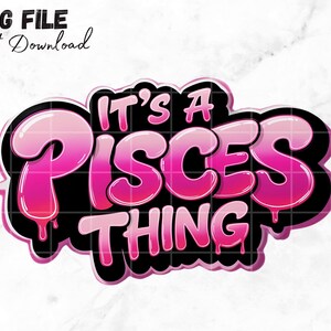 Es ist Eine Sache der Fische PNG Pisces Sternzeichen Sublimation Fische Mädchen Digitaler Download Graffiti Drip Font Design Pisces Girl Png