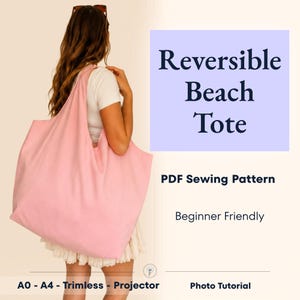 Puede incluir: Un bolso tote grande de color rosa claro sólido con una correa ancha para el hombro. El texto en la imagen dice: Reversible Beach Tote, PDF Sewing Pattern, Beginner Friendly, A0 - A4 - Trimless - Projector y Photo Tutorial.