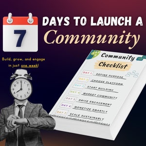 Op de afbeelding: Een 7-daagse checklist voor het lanceren van een community, met een kalenderpictogram, een klok en een boek met de titel "Community Checklist". De checklist omvat stappen zoals het definiëren van het doel, het kiezen van het platform, het starten van de opbouw, het marketen van de community, het stimuleren van betrokkenheid, het slim monetariseren en het duurzaam schalen.