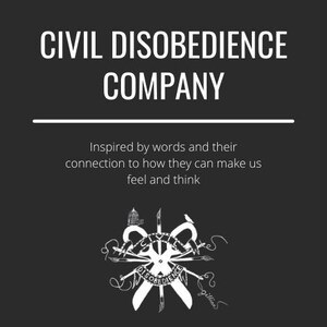 May include: Black and white graphic design with the text "CIVIL DISOBEDIENCE COMPANY" and the words "Inspired by words and their connection to how they can make us feel and think". The graphic design features a stylized image of a pair of scissors, a quill pen, and a birdcage.