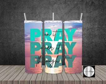 Tumbler 20oz Skinny Wrap | Pray On It | PNG Sublimation Digital Download | Religious