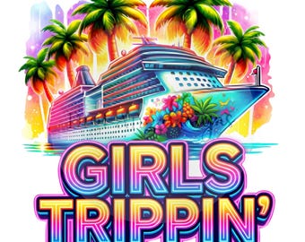 Cruise Vacation Girls Trippin' Design PNG Clipart | Sublimation Design (Digital Download)