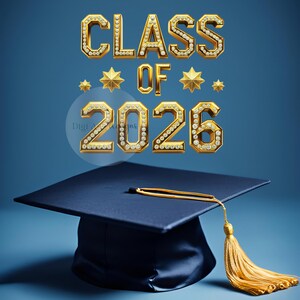May include: A graduation cap with a gold tassel sits below the words "CLASS OF 2026" in gold with diamond accents. Gold stars are scattered around the text on a blue background. The cap is navy blue.