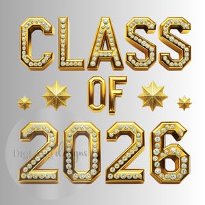 May include: Gold-colored text that reads "CLASS OF 2026" with diamond accents. The letters and numbers are outlined in gold and filled with small, sparkling diamonds. Gold starbursts are also included in the design.