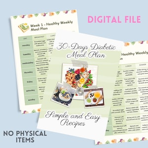May include: A digital printable 30-day diabetic meal plan with a green background and images of food. The text "30-Days Diabetic Meal Plan" is in a large font at the top of the page. The text "Simple and Easy Recipes" is at the bottom of the page. The text "NO PHYSICAL ITEMS" is at the bottom of the page.