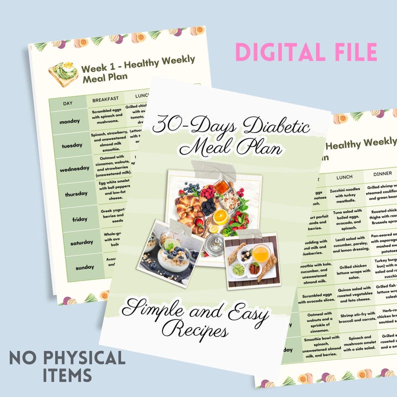 May include: A digital printable 30-day diabetic meal plan with a green background and images of food. The text "30-Days Diabetic Meal Plan" is in a large font at the top of the page. The text "Simple and Easy Recipes" is at the bottom of the page. The text "NO PHYSICAL ITEMS" is at the bottom of the page.